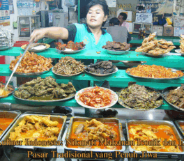 Wisata Kuliner Indonesia: Nikmati Makanan Iconik dan Eksplorasi Pasar Tradisional yang Penuh Jiwa